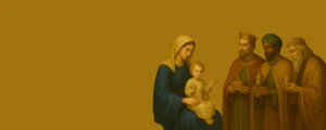 L’Épiphanie – La manifestation du Christ au monde