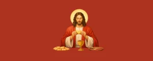 La Cène – Le Jeudi Saint, source de l’Eucharistie